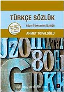 Türkçe Sözlük - Ahmet Topaloğlu