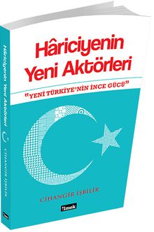 Hariciyenin Yeni Aktörleri & Yeni Türkiye'nin İnce Gücü