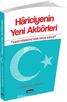 Hariciyenin Yeni Aktörleri & Yeni Türkiye'nin İnce Gücü - Cihangir İşbilir
