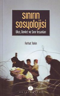 Sınırın Sosyolojisi & Ulus, Devlet ve Sınır İnsanları