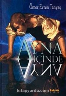 Ayna İçinde Ayna - Ömer Evren Tanyaş