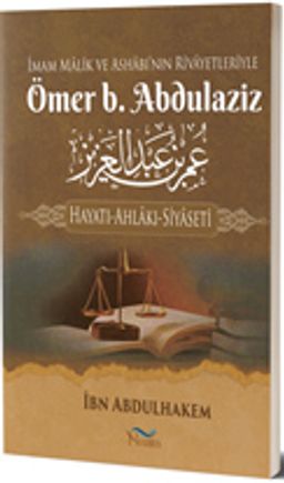 Ömer b. Abdulaziz Hayatı-Ahlakı-Siyaseti 