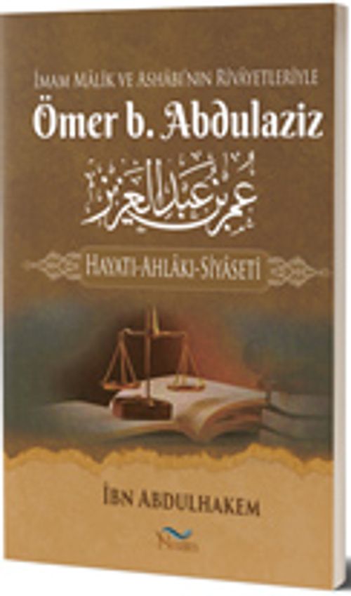 Ömer b. Abdulaziz Hayatı-Ahlakı-Siyaseti 