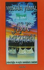 Aşk Mezhebi Yoksulluğun ve Soylu Merakların Mezhebi