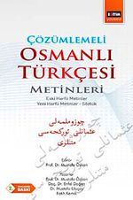 Çözümlemeli Osmanlı Türkçesi Metinleri & Eski Harfli Metinler - Yeni Harfli Metinler - Sözlük