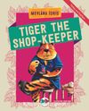 Tiger The Shop-Keeper