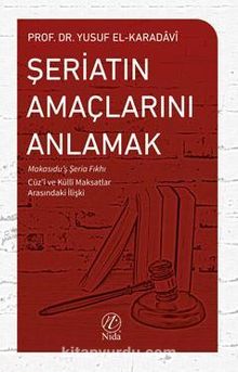 Şeriatın Amaçlarını Anlamak - Prof. Dr. Yusuf el-Karadavi
