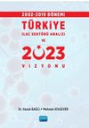 2002-2019 D&ouml;nemi T&uuml;rkiye İla&ccedil; Sekt&ouml;r&uuml; Analizi ve 2023 Vizyonu