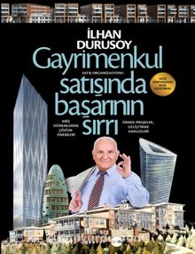 Gayrimenkul Satışında Başarının Sırrı - İlhan Durusoy