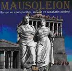 Mausoleion & Barışın ve Aşkın Parıltısı, Sanatın ve Sadakatin Abidesi