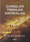 &Ccedil;arşılar, Trenler Hatıralar