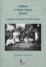 Kalbim O Viran Evlere Benzer & Gomidas Vartabed'in Müzik Mirası