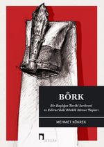 Börk & Bir Başlığın Tarihi Serüveni ve Edirne'deki Börklü Mezar Taşları
