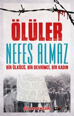 Ölüler Nefes Almaz & Bir Ülkücü, Bir Devrimci, Bir Kadın 