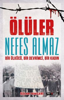 Ölüler Nefes Almaz & Bir Ülkücü, Bir Devrimci, Bir Kadın 