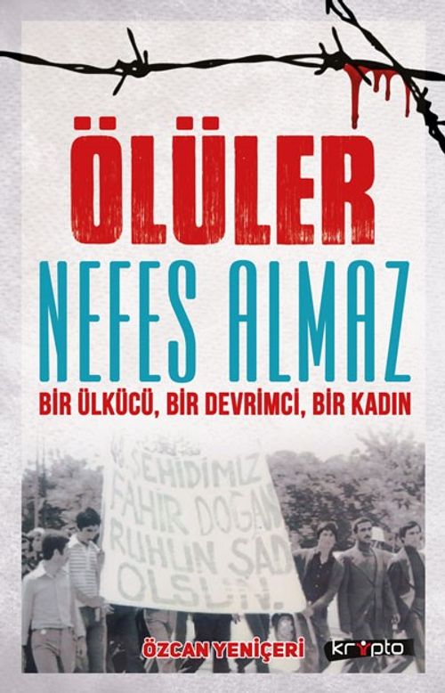 Ölüler Nefes Almaz & Bir Ülkücü, Bir Devrimci, Bir Kadın 