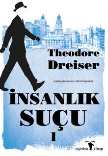 İnsanlık Suçu 1 - Theodore Dreiser