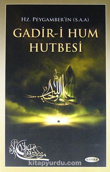 Hz. Peygamber'in (s.a.a.) Gadir-i Hum Hutbesi - Abdulmecid Rükni