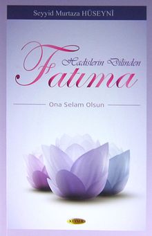 Hadislerin Dilinden Fatıma