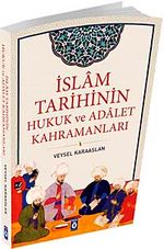 İslam Tarihinin Hukuk ve Adalet Kahramanları