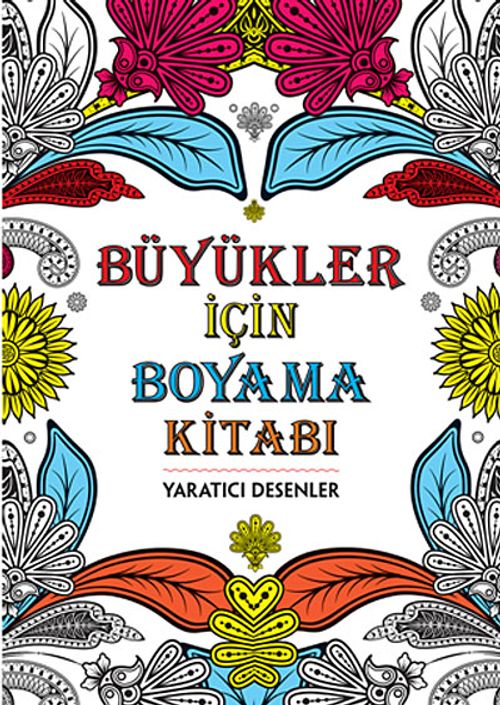 Yaratıcı Desenler / Büyükler İçin Boyama Kitabı