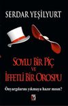 Soylu Bir Pi&ccedil; ve İfetli Bir Orospu