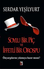Soylu Bir Piç ve İfetli Bir Orospu