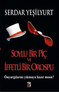 Soylu Bir Piç ve İfetli Bir Orospu