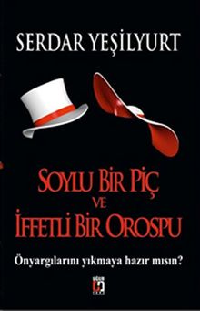 Soylu Bir Piç ve İfetli Bir Orospu