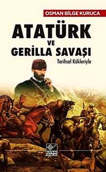 Atatürk ve Gerilla Savaşı & Tarihsel Kökleriyle