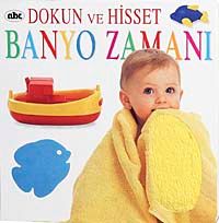 Banyo Zamanı / Dokun ve Hisset