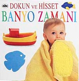 Banyo Zamanı / Dokun ve Hisset