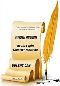 Oyunlarla Yazı Yazmak & Herkes İçin Yaratıcı Yazarlık