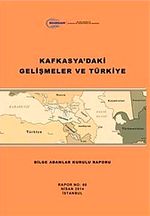 Kafkasya'daki Gelişmeler ve Türkiye