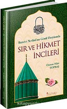 Hazret-i Mevlana'nın Gönül Deryasında Sır ve Hikmet İncileri - Osman Nuri Topbaş