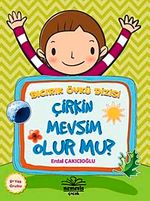 Çirkin Mevsim Olur Mu? / Bıcırık Öykü Dizisi
