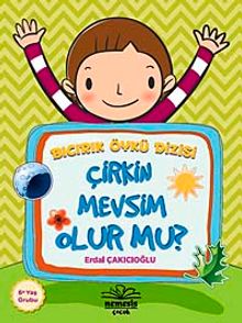 Çirkin Mevsim Olur Mu? / Bıcırık Öykü Dizisi