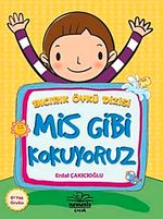 Mis Gibi Kokuyoruz / Bıcırık Öykü Dizisi