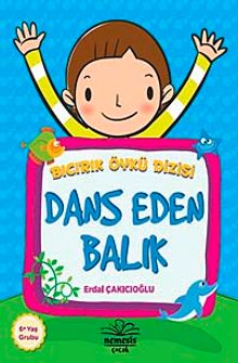 Dans Eden Balık / Bıcırık Öykü Dizisi
