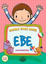 Ebe / Bıcırık Öykü Dizisi