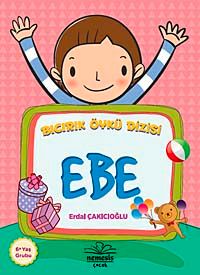 Ebe / Bıcırık Öykü Dizisi