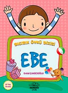 Ebe / Bıcırık Öykü Dizisi