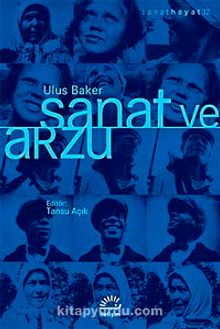 Sanat ve Arzu - Ulus Baker
