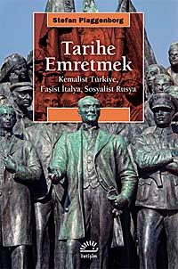 Tarihe Emretmek & Kemalist Türkiye, Faşist İtalya, Sosyalist Rusya