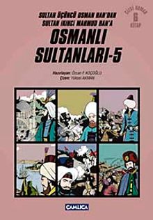 Osmanlı Sultanları 5 (6 Kitap) / Sultan Üçüncü Osman Han'dan Sultan İkinci Mahmud Han'a (Çizgi Roman)