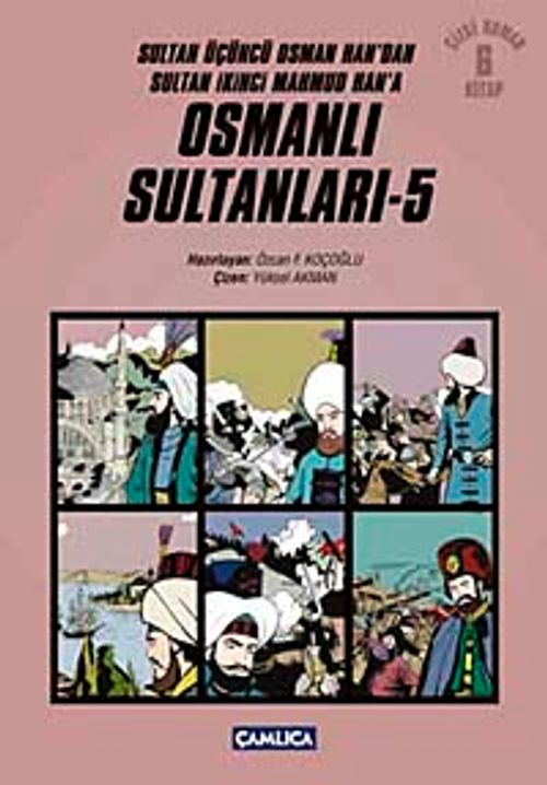 Osmanlı Sultanları 5 (6 Kitap) / Sultan Üçüncü Osman Han'dan Sultan İkinci Mahmud Han'a (Çizgi Roman)
