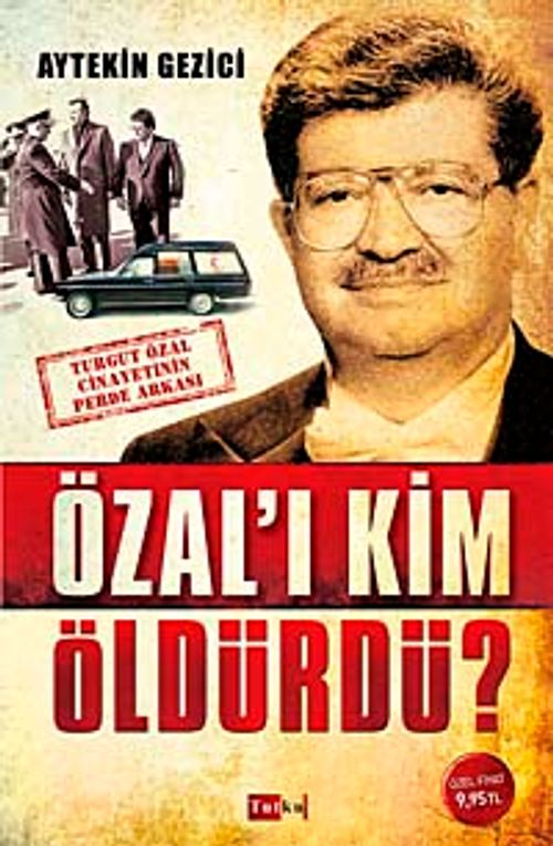 Özal'ı Kim Öldürdü?