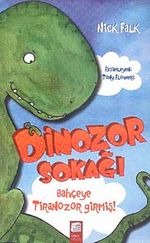 Dinozor Sokağı & Bahçeye Tiranozor Girmiş!