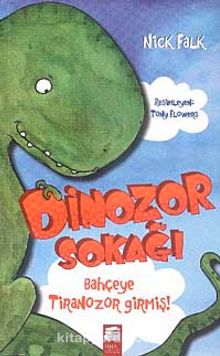 Dinozor Sokağı & Bahçeye Tiranozor Girmiş! - Nick Falk