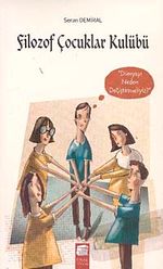 Filozof Çocuklar Kulübü 4 / Dünyayı Neden Değiştirmeliyiz?